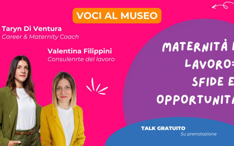 Voci al Museo – “Maternità e lavoro: sfide e opportunità”